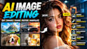 do ai image editing, fix, photo editing, retouching and manipulation