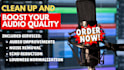 clean up and boost your audio quality