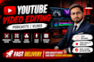 edit professional youtube videos, podcasts and vlogs