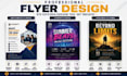 design professional  business flyer, event flyer and poster design