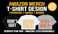 do unique amazon merch tshirt design print ready graphics