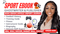write sport ebook, training guide, SEO articles, match analysis, KDP publisher