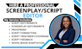 edit, proofread and feedback for your script, screenplay, feature film script