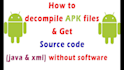 decompile android apk, reverse engineering and source code recovery