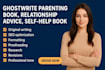 ghostwrite parenting book relationship advice self help book ebook writer