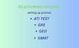 help you set up your proctored ati test, ged, gre, gmat