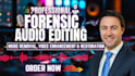 do forensic audio editing, cleanup, voice identification, noise removal analysis