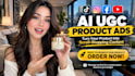 do ai ugc video ads, ai ugc ads, ai ugc videos, ai ugc product ads