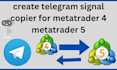 create a telegram signal copier to metatrader 4 and  mt5
