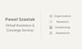 handle your tasks as your assistant and concierge
