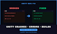 fix unity bugs, errors, or crashes within 24 hours