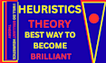 be your heuristics theory