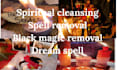 remove curse, hex, negativity  and cast a protection spell