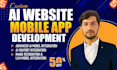 build ai mobile app, ai chatbot, ai website , ai agent