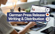 write german press, german press release, article writing, pr submision, press