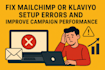 fix mailchimp or klaviyo setup errors and improve campaign performance marketing