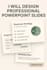 design professional powerpoint slides and presentations