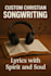 write custom christian song lyrics, poems