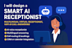 design a smart ai receptionist, multilingual virtual assistant, and vapi ai call