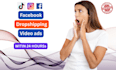 create facebook video ads tiktok ads for dropshipping products