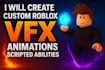 create custom roblox vfx advanced animation powerful scripted abilities for game