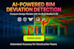 develop ai powered bim deviation detection and as built comparison system