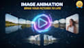 animate your images into stunning video animations