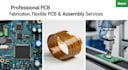 provide professional pcb fabrication, flexible pcb, and assembly services