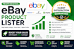 be your professional ebay product lister, SEO optimizer, store manager