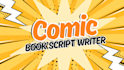 write comic book, webtoon anime script writer, superhero scripts, graphic novel
