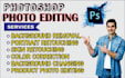 photoshop editing and fast delivery