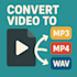 convert any video to mp3, mp4, wav with fast delivery