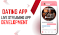 develop dating app, dating live stream app, streaming app, social chat app