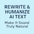 humanize and rewrite your ai text to sound natural