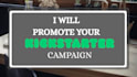 professionally promote optimize support your  crowdfunding campaign