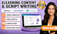 write professional elearning course content, video scripts and course curriculum