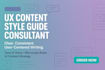 be your expert UX content style guide consultant for clear, consistent UI copy