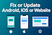 fix or update android,ios or website