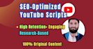write engaging and seo optimised youtube video scripts