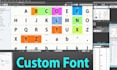 create a custom typeface font for you in ttf, otf