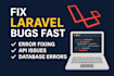 fix laravel bugs, errors, and issues professionally