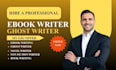 be your ebook writer, ghost writer, proofreading, or novel writer