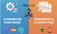 fix ai generated code issues responsive UI bugs and  layout problems