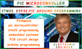 develop pic microcontroller, arduino stm32, esp32 pic programming