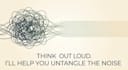 be someone to talk to when you feel lost or need to think out loud