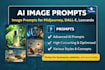 write high quality ai image prompts for midjourney