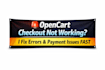 fix opencart errors, checkout and payment issues urgently