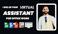 do typing work and personal virtual assistant for office work