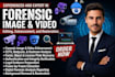 enhance, restore, and clarify forensic images for legal or investigative use