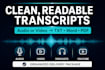 transcribe audio into a clean readable transcript